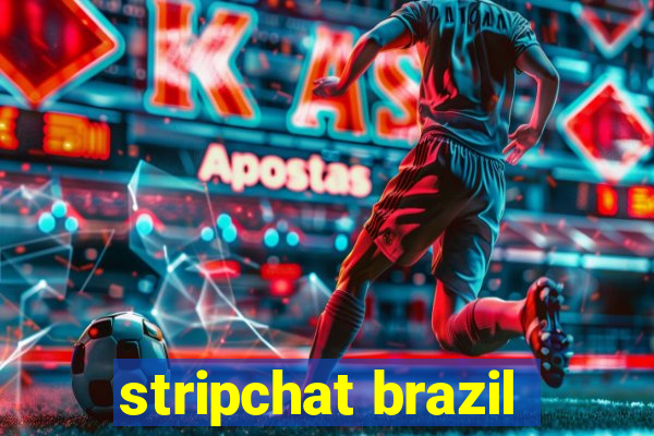 stripchat brazil